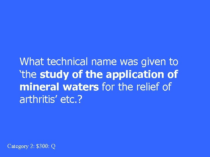 What technical name was given to ‘the study of the application of mineral waters