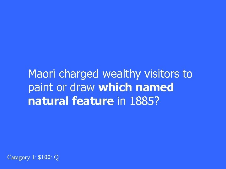 Maori charged wealthy visitors to paint or draw which named natural feature in 1885?