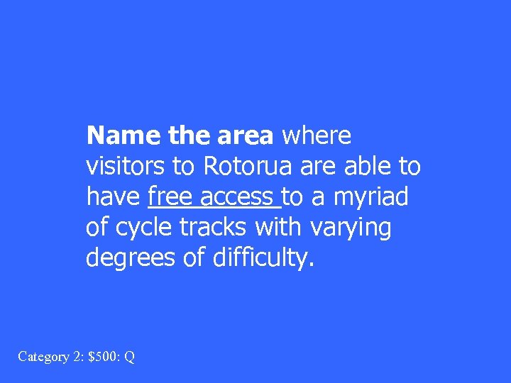 Name the area where visitors to Rotorua are able to have free access to