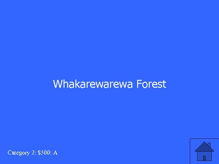 Whakarewa Forest Category 2: $500: A 