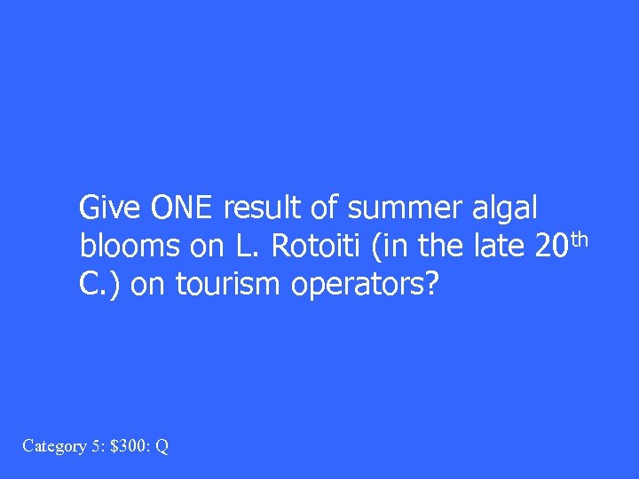 Give ONE result of summer algal blooms on L. Rotoiti (in the late 20