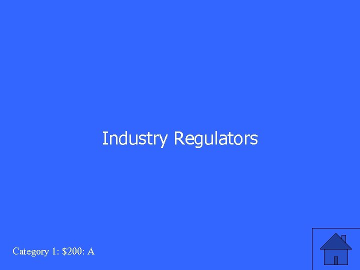 Industry Regulators Category 1: $200: A 