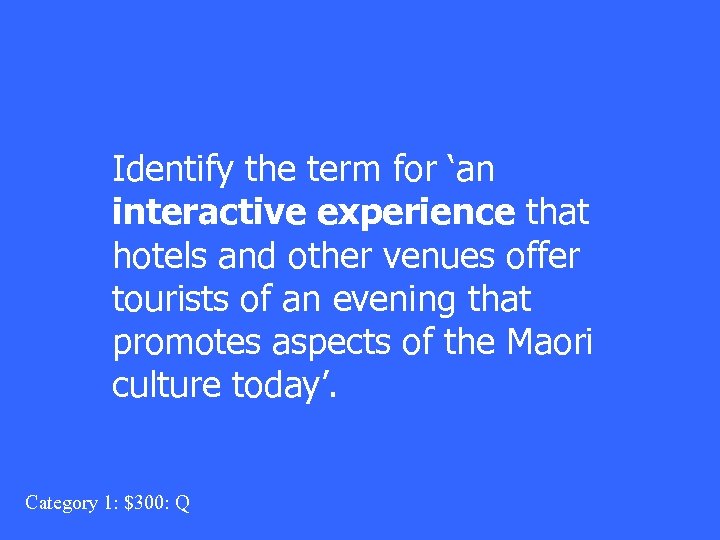 Identify the term for ‘an interactive experience that hotels and other venues offer tourists