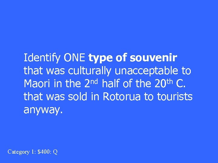 Identify ONE type of souvenir that was culturally unacceptable to Maori in the 2