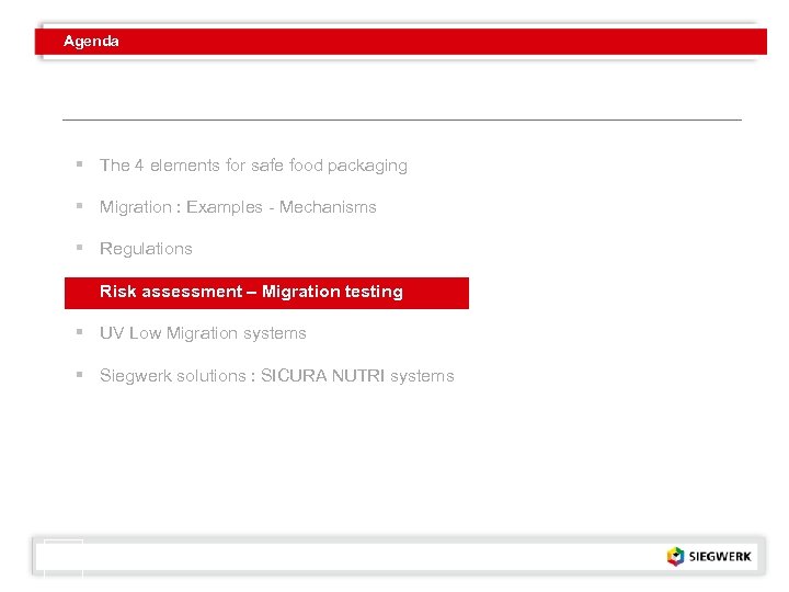 Agenda § The 4 elements for safe food packaging § Migration : Examples -