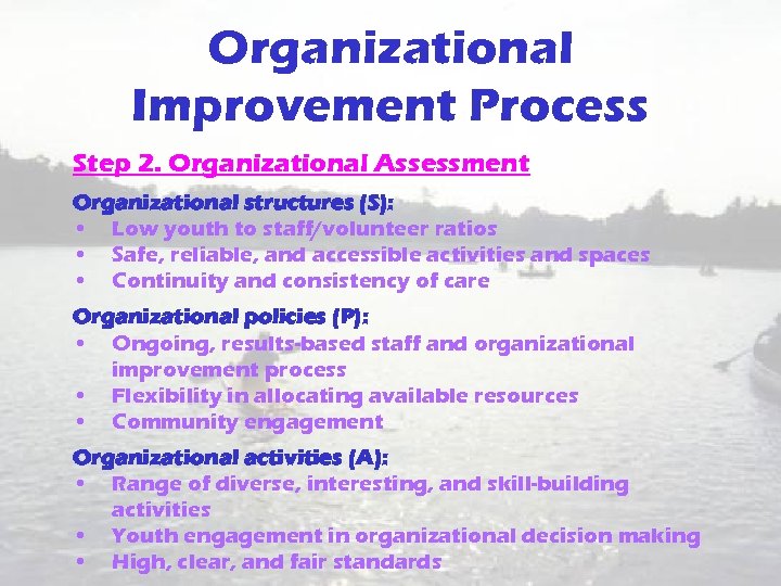 Organizational Improvement Process Step 2. Organizational Assessment Organizational structures (S): • Low youth to