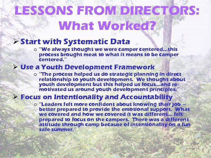 LESSONS FROM DIRECTORS: What Worked? Ø Start with Systematic Data o “We always thought