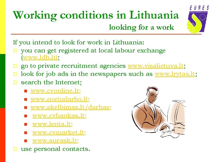 Working conditions in Lithuania looking for a work If you intend to look for
