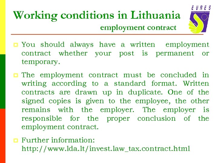 Working conditions in Lithuania employment contract p You should always have a written employment