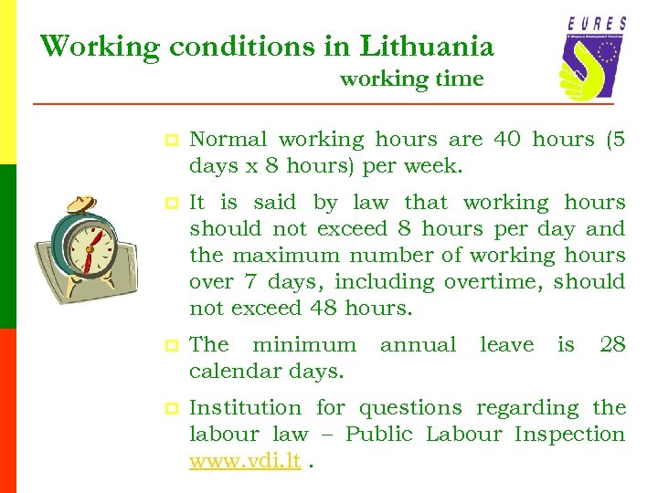 Working conditions in Lithuania working time p Normal working hours are 40 hours (5
