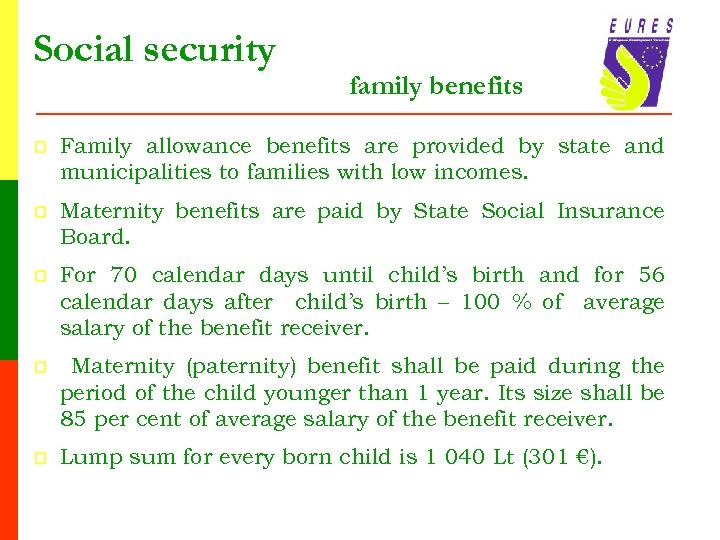 Social security family benefits p Family allowance benefits are provided by state and municipalities