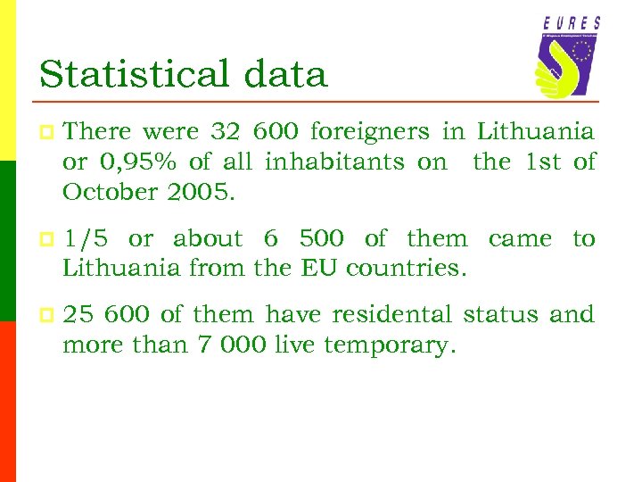 Statistical data p There were 32 600 foreigners in Lithuania or 0, 95% of