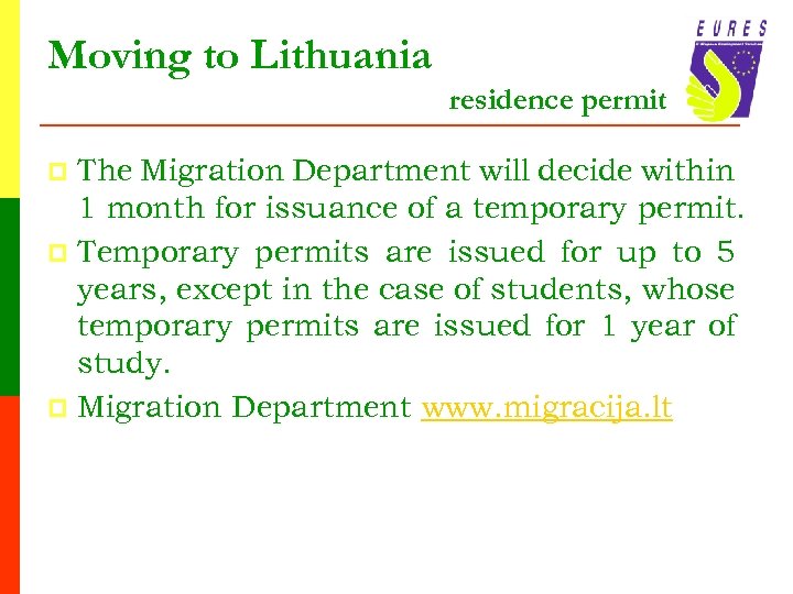 Moving to Lithuania residence permit The Migration Department will decide within 1 month for