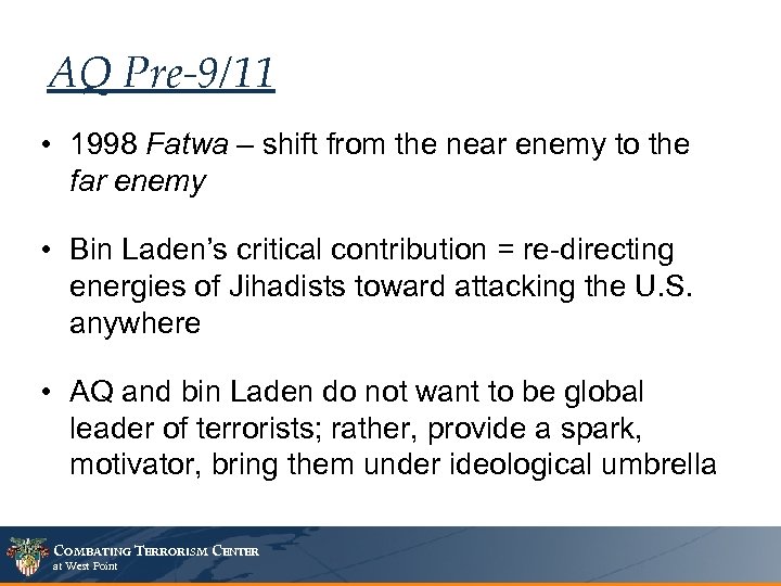 AQ Pre-9/11 • 1998 Fatwa – shift from the near enemy to the far