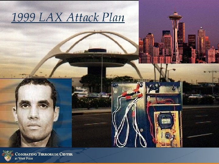 1999 LAX Attack Plan COMBATING TERRORISM CENTER at West Point 