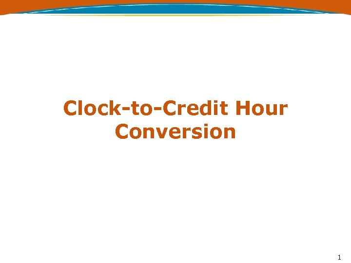 Clock-to-Credit Hour Conversion 1 