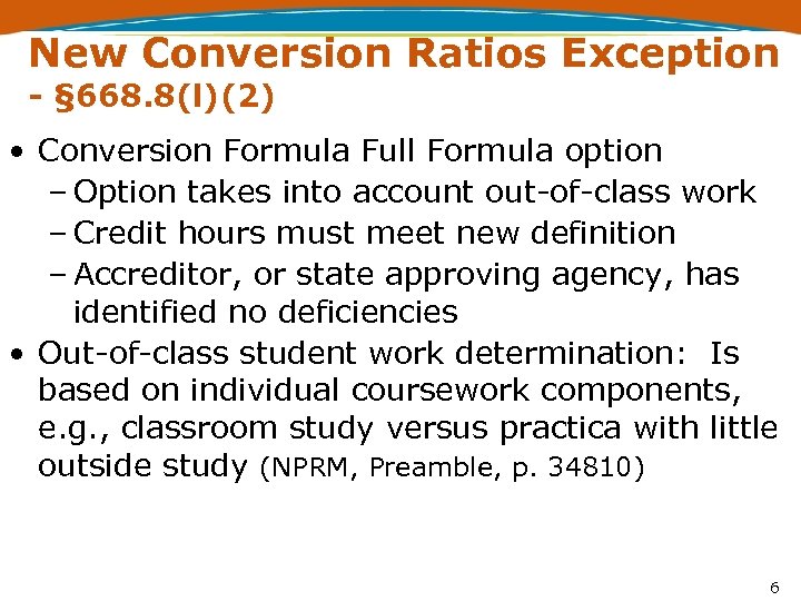 New Conversion Ratios Exception - § 668. 8(l)(2) • Conversion Formula Full Formula option