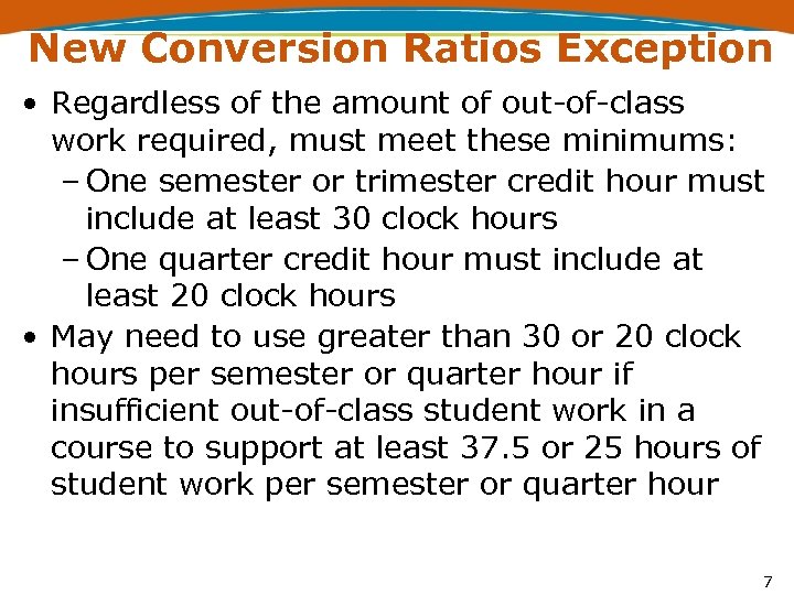 New Conversion Ratios Exception • Regardless of the amount of out-of-class work required, must