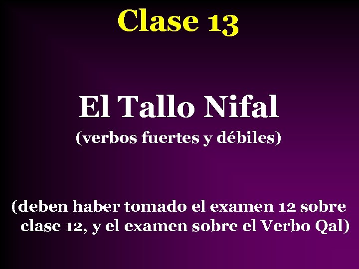 Clase 13 El Tallo Nifal (verbos fuertes y débiles) (deben haber tomado el examen