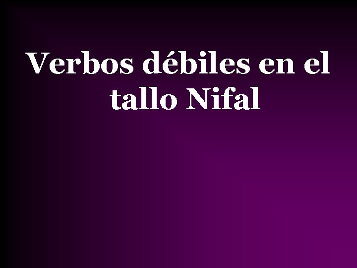 Verbos débiles en el tallo Nifal 