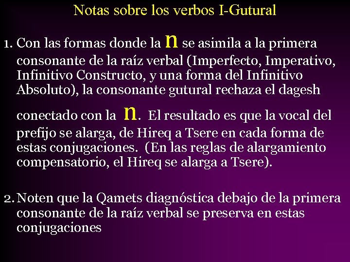 Notas sobre los verbos I-Gutural n 1. Con las formas donde la se asimila