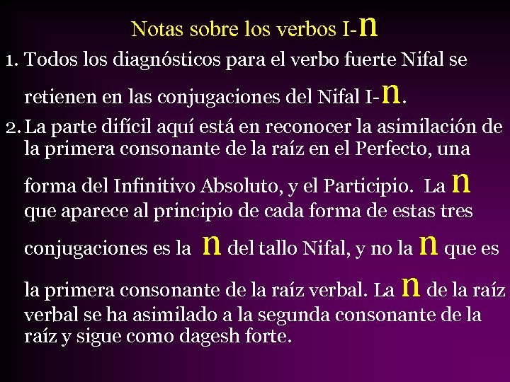 Notas sobre los verbos I- n 1. Todos los diagnósticos para el verbo fuerte