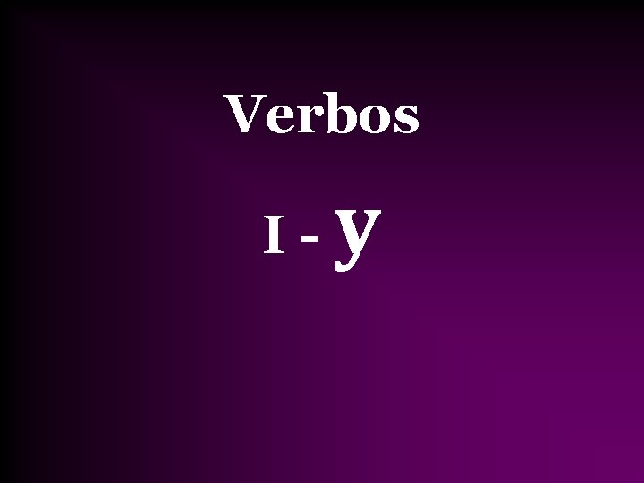 Verbos I- y 