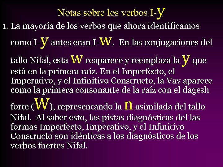 Notas sobre los verbos I- y 1. La mayoría de los verbos que ahora