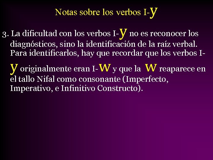 Notas sobre los verbos I- y y 3. La dificultad con los verbos I-