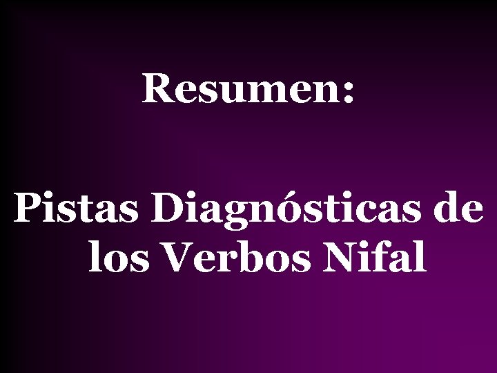 Resumen: Pistas Diagnósticas de los Verbos Nifal 