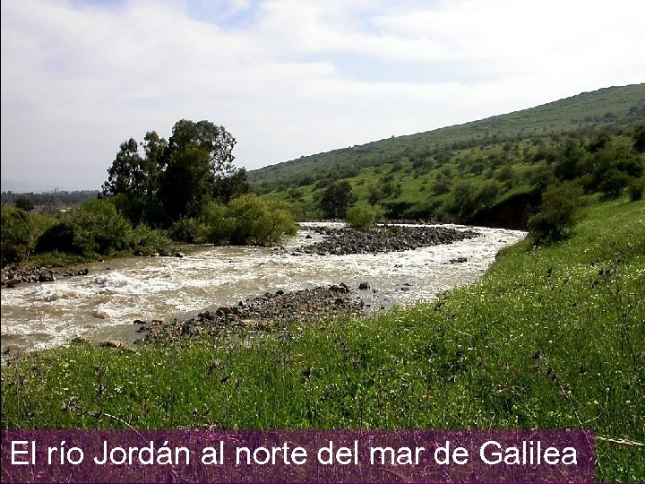 El río Jordán al norte del mar de Galilea 