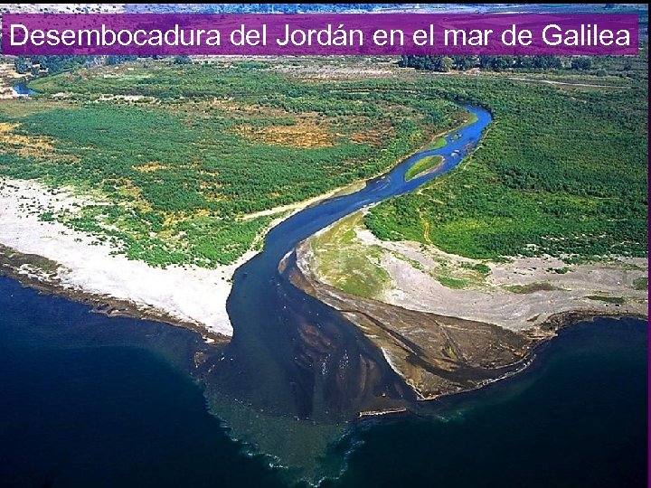 Desembocadura del Jordán en el mar de Galilea 