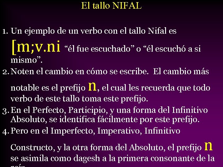 El tallo NIFAL 1. Un ejemplo de un verbo con el tallo Nifal es