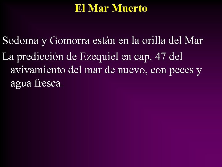 El Mar Muerto Sodoma y Gomorra están en la orilla del Mar La predicción