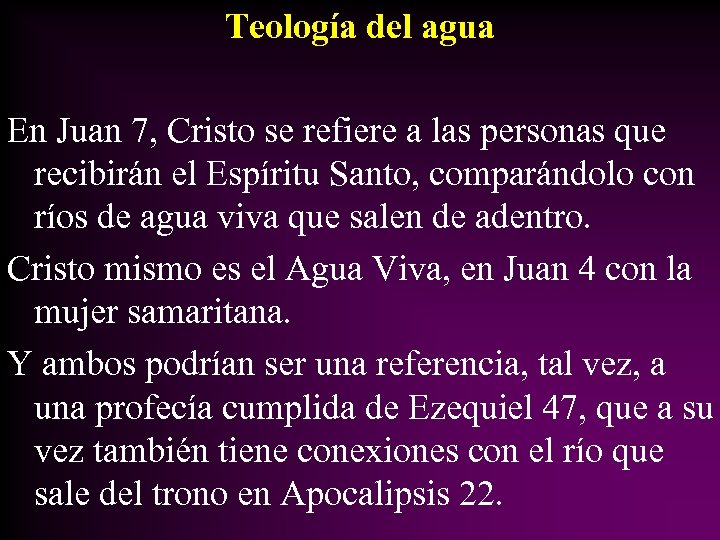 Teología del agua En Juan 7, Cristo se refiere a las personas que recibirán