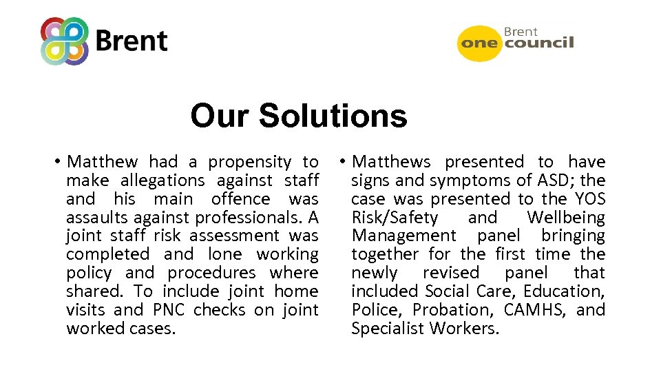 Our Solutions • Matthew had a propensity to • Matthews presented to have make