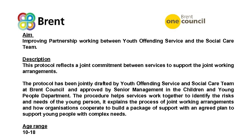 Aim Improving Partnership working between Youth Offending Service and the Social Care Team. Description