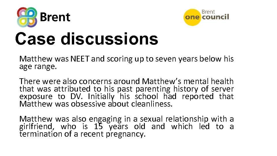 Case discussions Matthew was NEET and scoring up to seven years below his age
