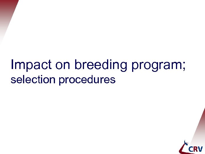 Impact on breeding program; selection procedures 