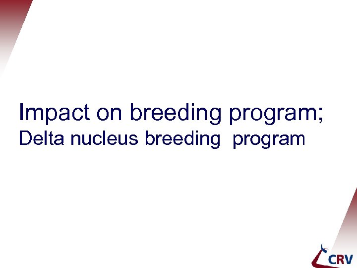 Impact on breeding program; Delta nucleus breeding program 