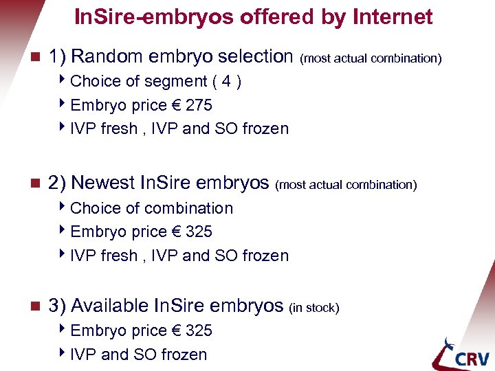 In. Sire-embryos offered by Internet g 1) Random embryo selection (most actual combination) 4
