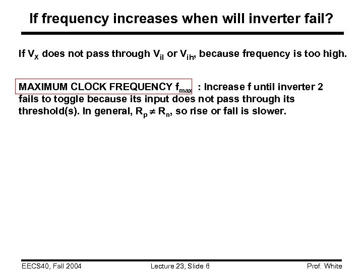 If frequency increases when will inverter fail? If VX does not pass through Vil