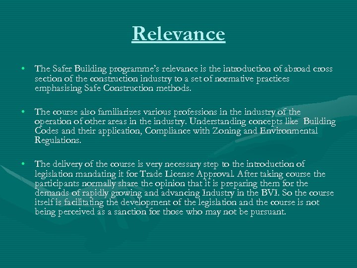 Relevance • The Safer Building programme’s relevance is the introduction of abroad cross section