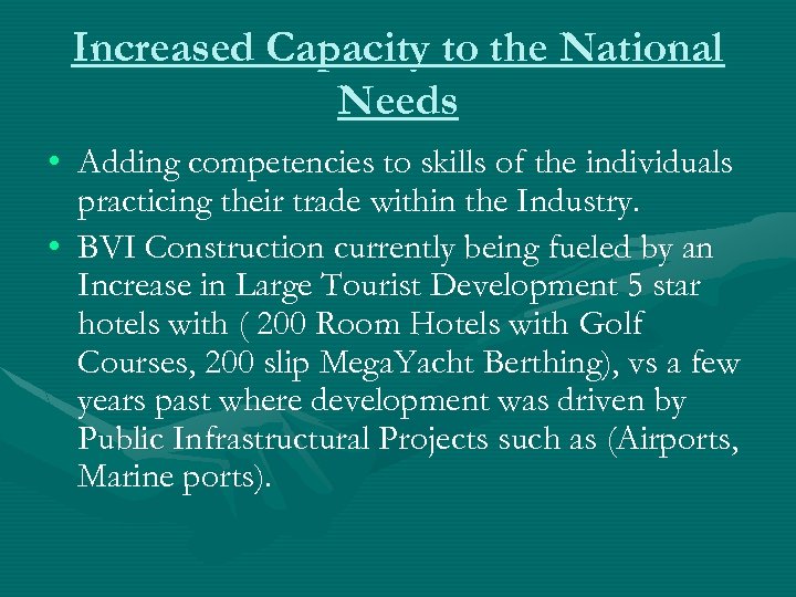 Increased Capacity to the National Needs • Adding competencies to skills of the individuals