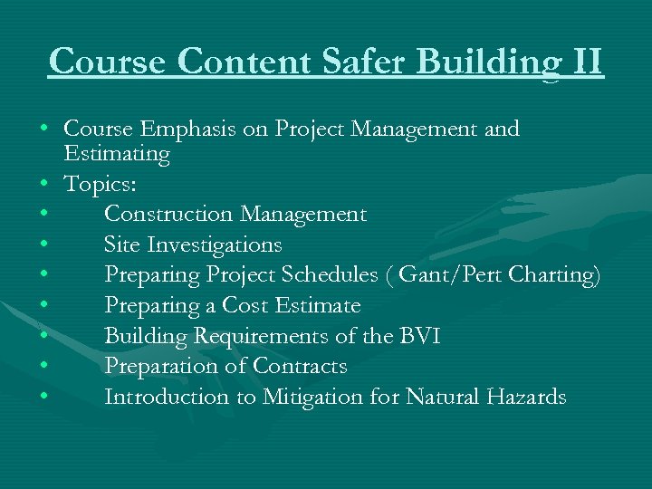 Course Content Safer Building II • Course Emphasis on Project Management and Estimating •