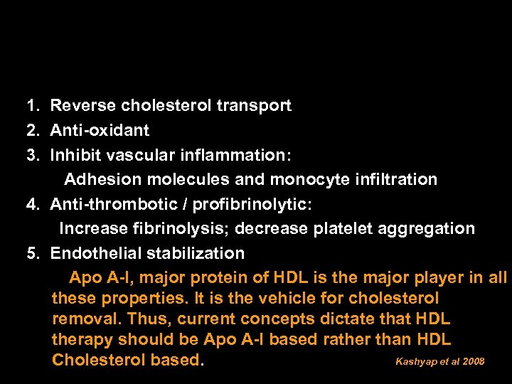 Why is HDL the New Frontier? Multiple Beneficial Properties of HDL 1. Reverse cholesterol