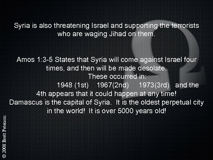 Syria is also threatening Israel and supporting the terrorists who are waging Jihad on