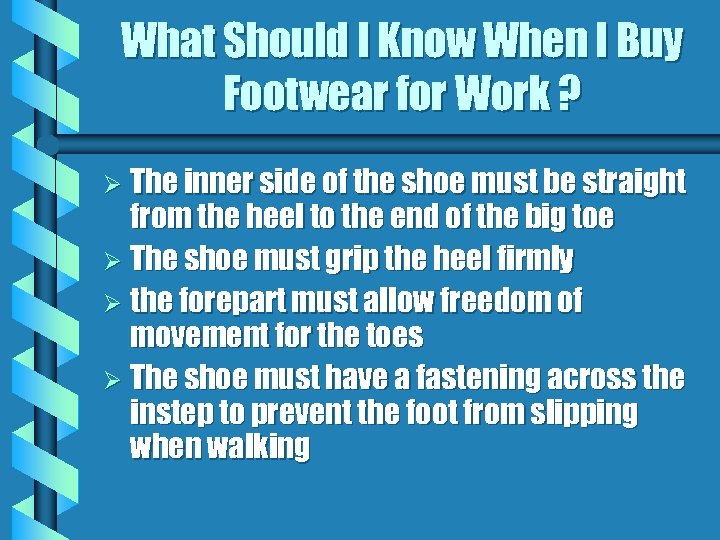 What Should I Know When I Buy Footwear for Work ? Ø The inner