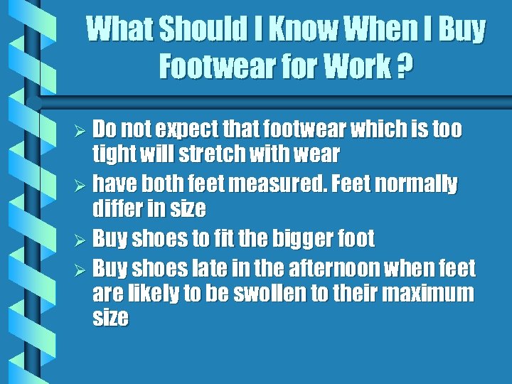 What Should I Know When I Buy Footwear for Work ? Ø Do not