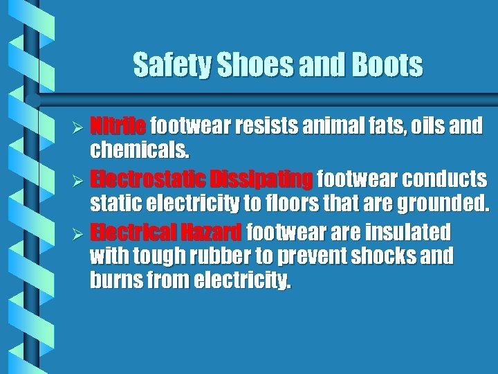 Safety Shoes and Boots Ø Nitrile footwear resists animal fats, oils and chemicals. Ø